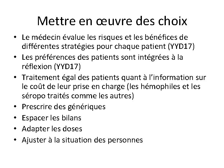 Mettre en œuvre des choix • Le médecin évalue les risques et les bénéfices