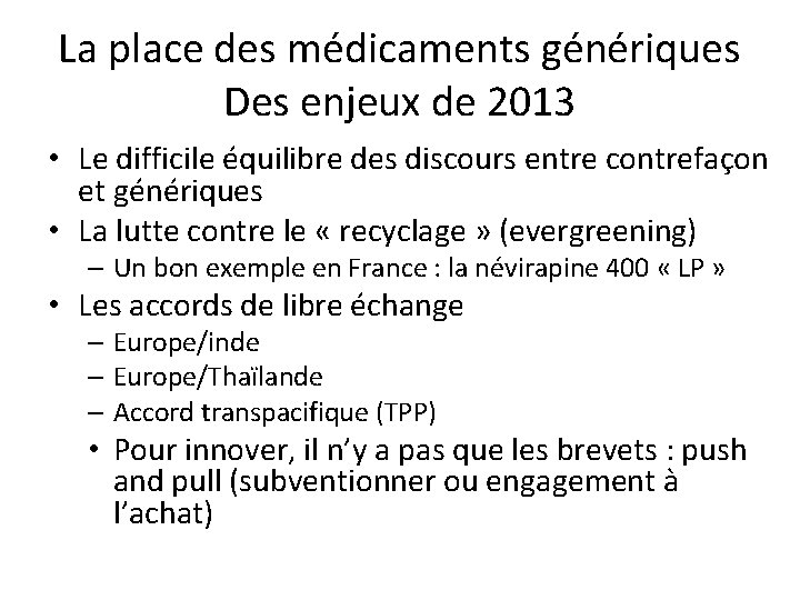 La place des médicaments génériques Des enjeux de 2013 • Le difficile équilibre des