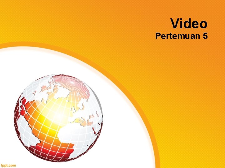 Video Pertemuan 5 