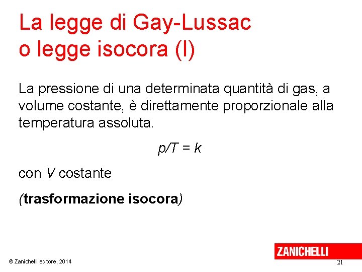 La legge di Gay-Lussac o legge isocora (I) La pressione di una determinata quantità