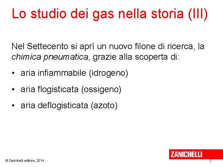 Lo studio dei gas nella storia (III) Nel Settecento si aprì un nuovo filone