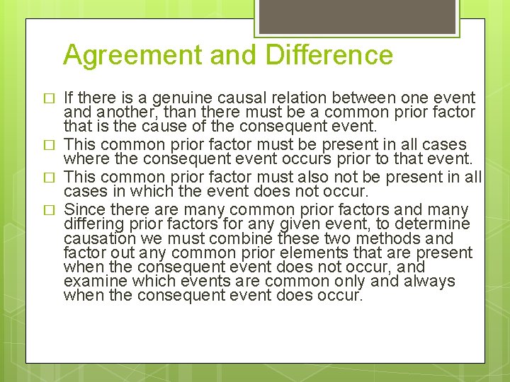 Agreement and Difference � � If there is a genuine causal relation between one