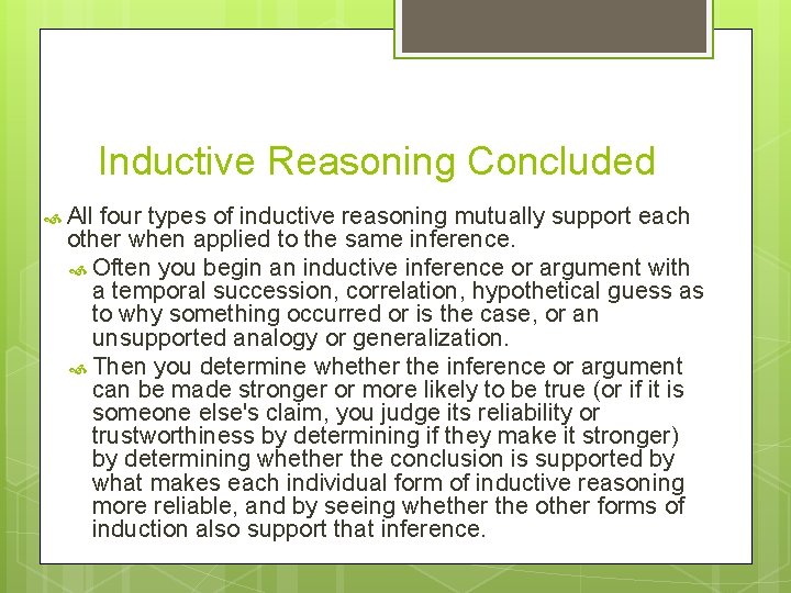 Inductive Reasoning Concluded All four types of inductive reasoning mutually support each other when