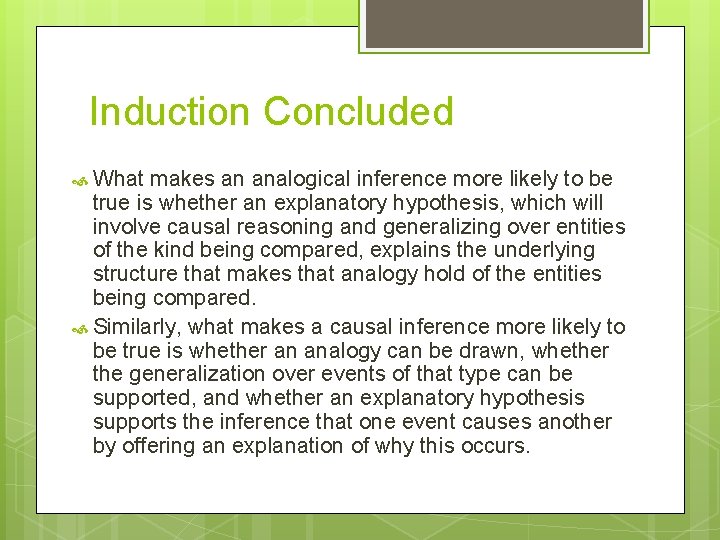 Induction Concluded What makes an analogical inference more likely to be true is whether