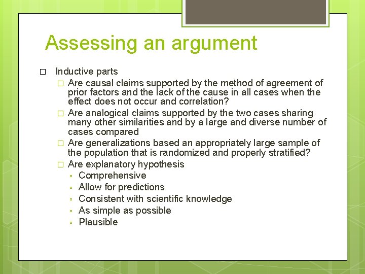 Assessing an argument � Inductive parts � Are causal claims supported by the method