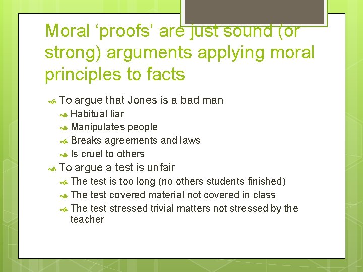 Moral ‘proofs’ are just sound (or strong) arguments applying moral principles to facts To