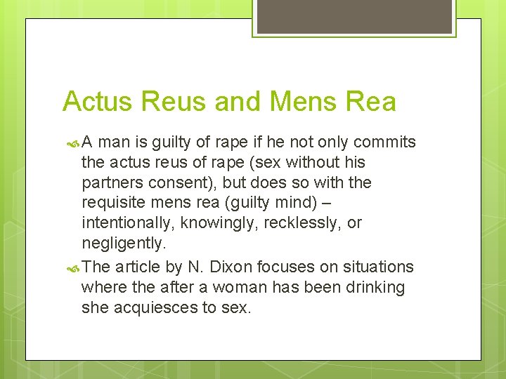 Actus Reus and Mens Rea A man is guilty of rape if he not