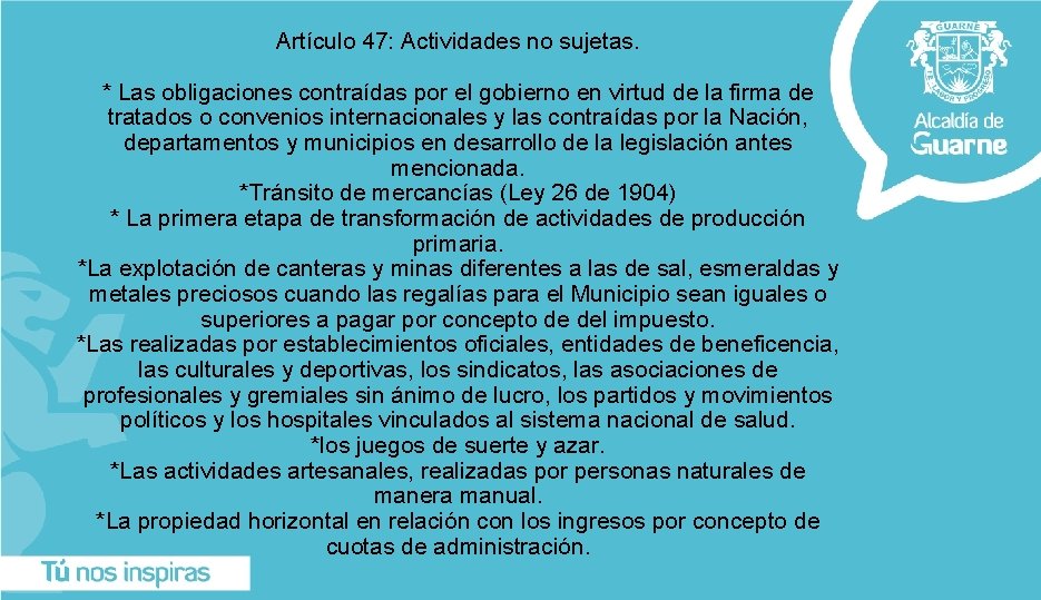 Artículo 47: Actividades no sujetas. * Las obligaciones contraídas por el gobierno en virtud