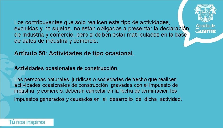 Los contribuyentes que solo realicen este tipo de actividades, excluidas y no sujetas, no