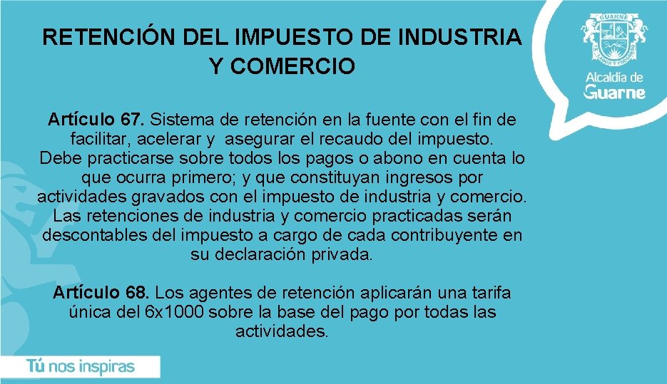 RETENCIÓN DEL IMPUESTO DE INDUSTRIA Y COMERCIO Artículo 67. Sistema de retención en la