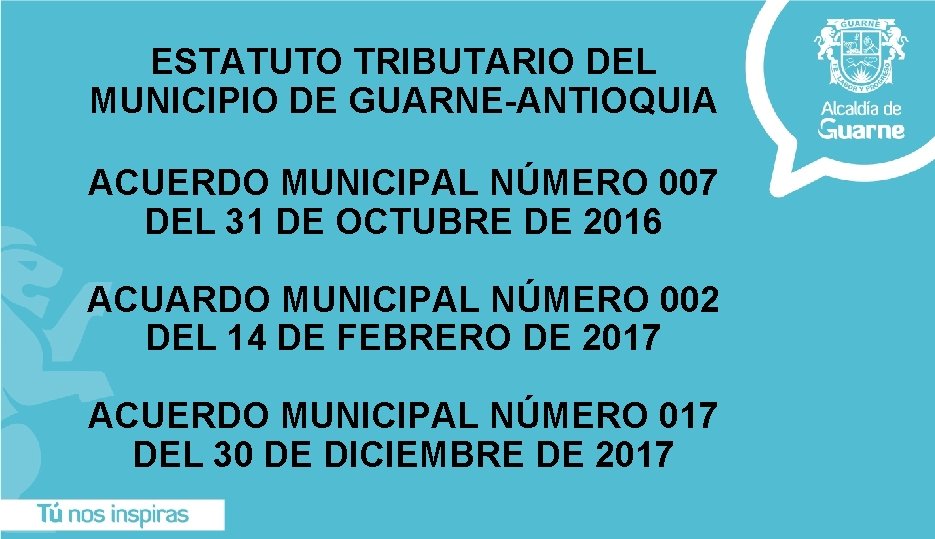 ESTATUTO TRIBUTARIO DEL MUNICIPIO DE GUARNE-ANTIOQUIA ACUERDO MUNICIPAL NÚMERO 007 DEL 31 DE OCTUBRE