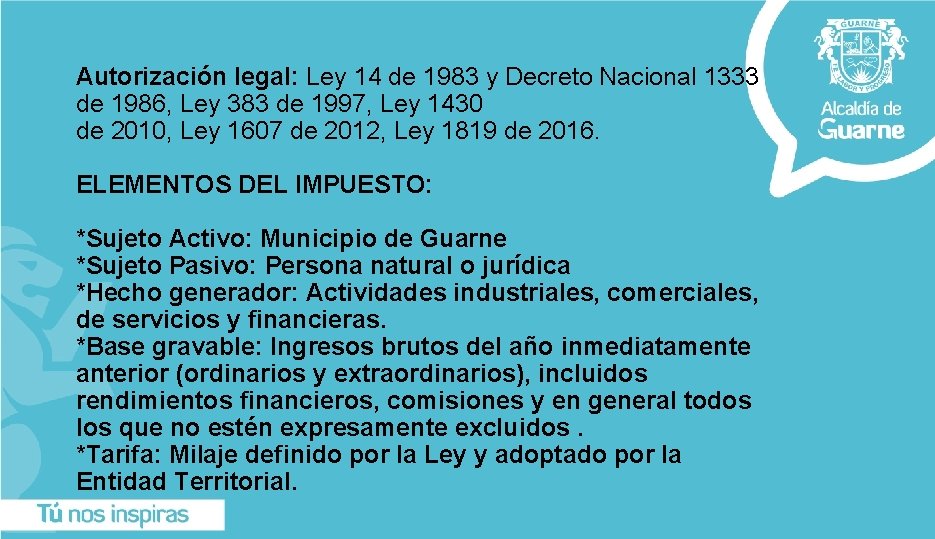 Autorización legal: Ley 14 de 1983 y Decreto Nacional 1333 de 1986, Ley 383