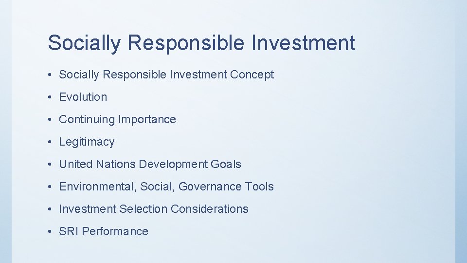 Socially Responsible Investment • Socially Responsible Investment Concept • Evolution • Continuing Importance •