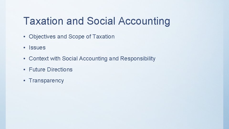 Taxation and Social Accounting • Objectives and Scope of Taxation • Issues • Context