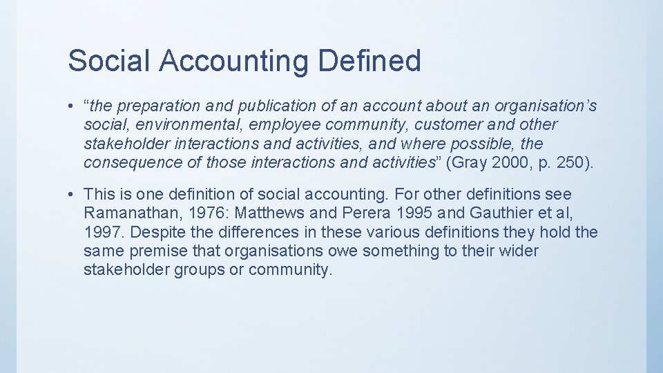 Social Accounting Defined • “the preparation and publication of an account about an organisation’s