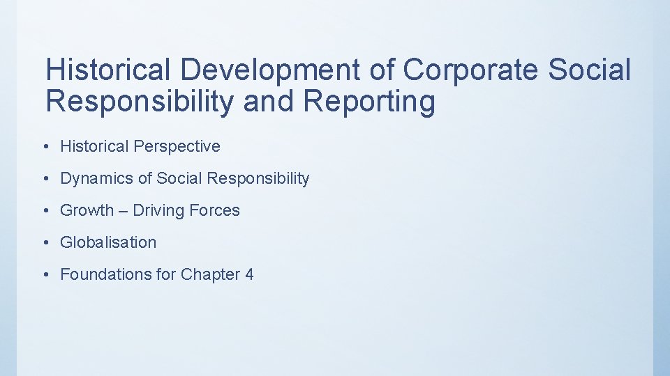Historical Development of Corporate Social Responsibility and Reporting • Historical Perspective • Dynamics of