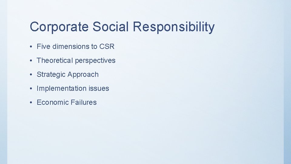 Corporate Social Responsibility • Five dimensions to CSR • Theoretical perspectives • Strategic Approach