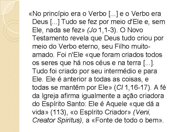  «No princípio era o Verbo [. . . ] e o Verbo era