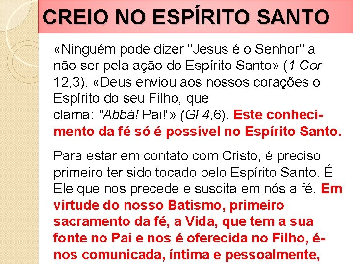 CREIO NO ESPÍRITO SANTO «Ninguém pode dizer "Jesus é o Senhor" a não ser