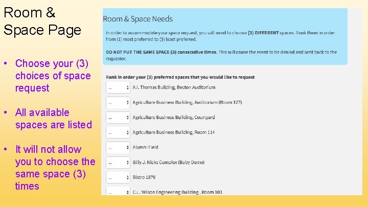 Room & Space Page • Choose your (3) choices of space request • All