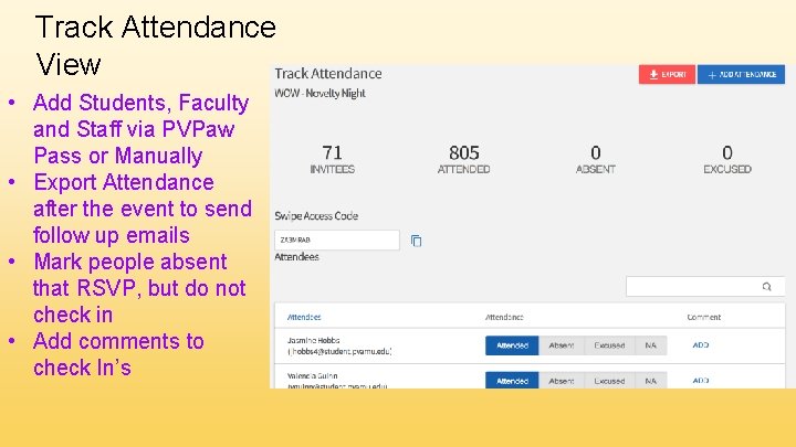 Track Attendance View • Add Students, Faculty and Staff via PVPaw Pass or Manually