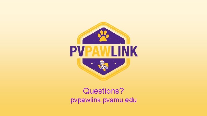 Questions? pvpawlink. pvamu. edu 