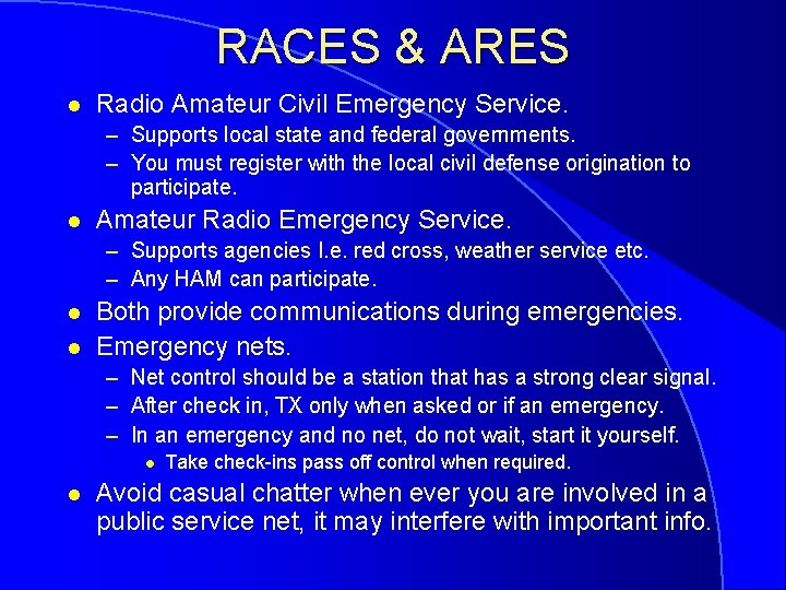 RACES & ARES l Radio Amateur Civil Emergency Service. – Supports local state and