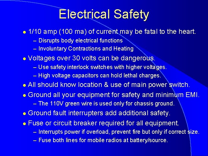 Electrical Safety l 1/10 amp (100 ma) of current may be fatal to the