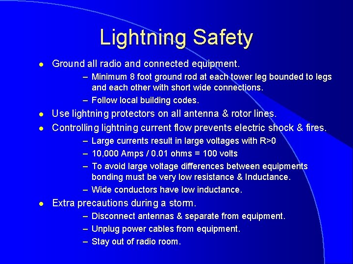 Lightning Safety l Ground all radio and connected equipment. – Minimum 8 foot ground