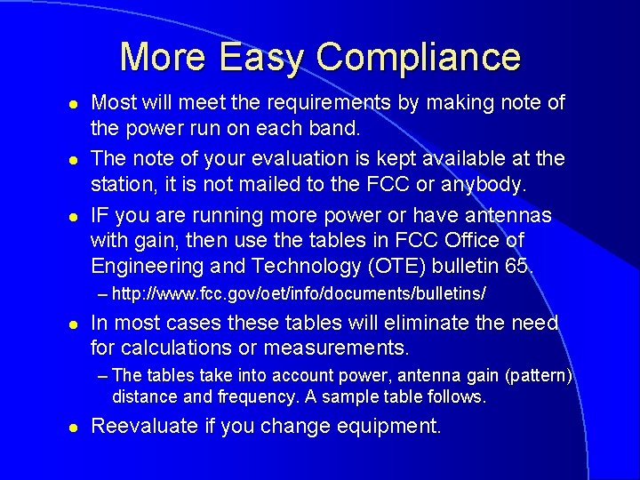 More Easy Compliance l l l Most will meet the requirements by making note