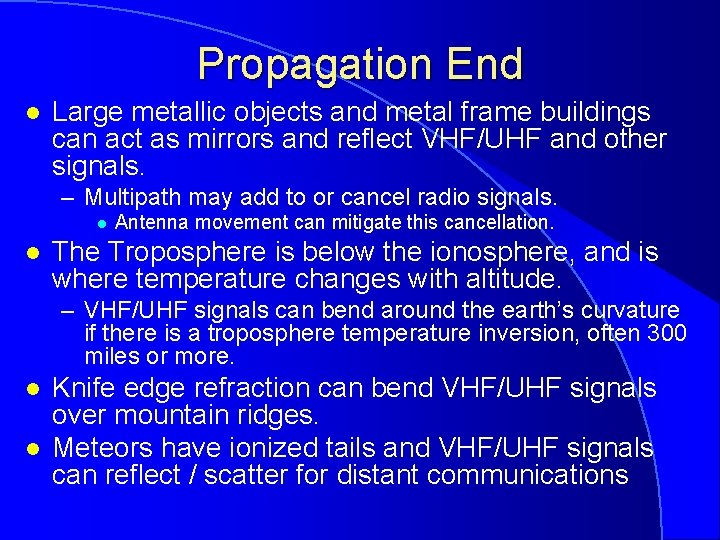 Propagation End l Large metallic objects and metal frame buildings can act as mirrors