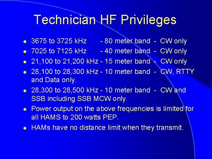 Technician HF Privileges l l l l 3675 to 3725 k. Hz - 80