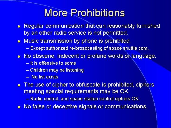 More Prohibitions l l Regular communication that can reasonably furnished by an other radio