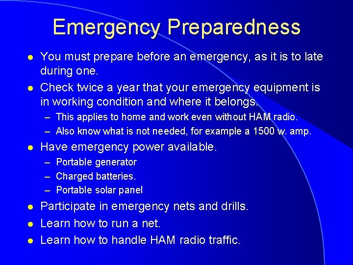 Emergency Preparedness l l You must prepare before an emergency, as it is to