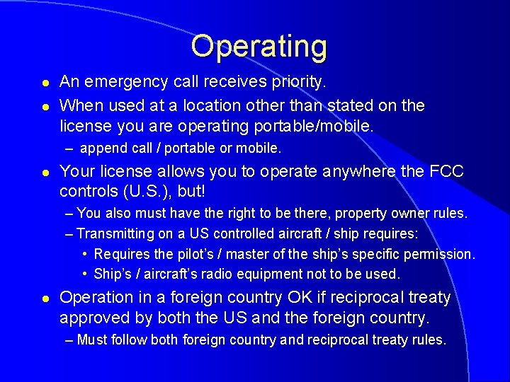 Operating l l An emergency call receives priority. When used at a location other