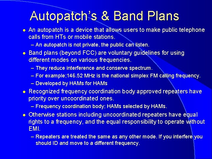 Autopatch’s & Band Plans l An autopatch is a device that allows users to