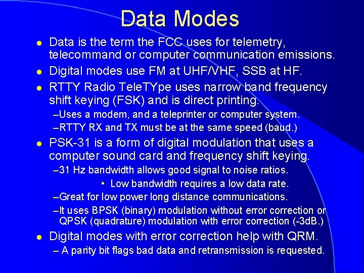 Data Modes l l l Data is the term the FCC uses for telemetry,