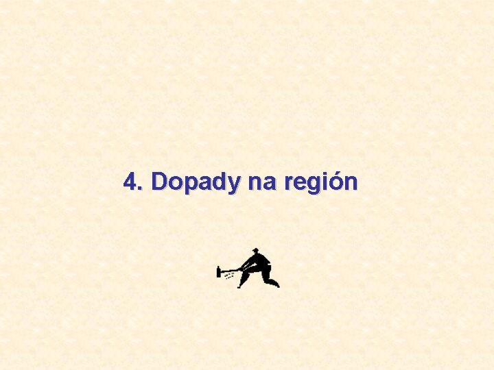 4. Dopady na región 