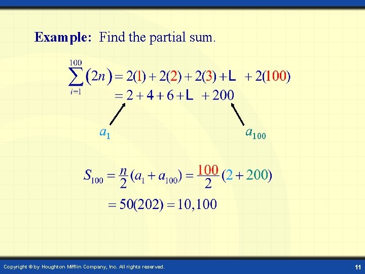 Example: Find the partial sum. a 1 Copyright © by Houghton Mifflin Company, Inc.