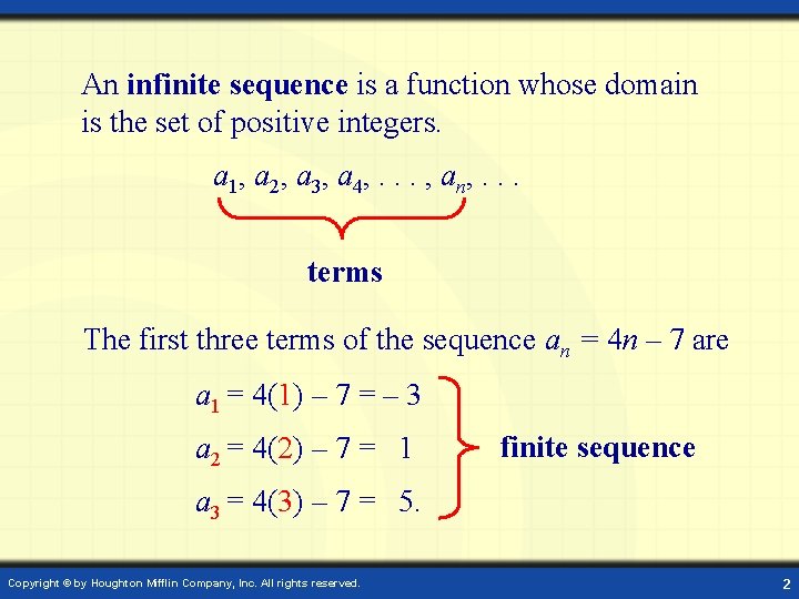 An infinite sequence is a function whose domain is the set of positive integers.