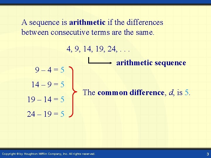 A sequence is arithmetic if the differences between consecutive terms are the same. 4,