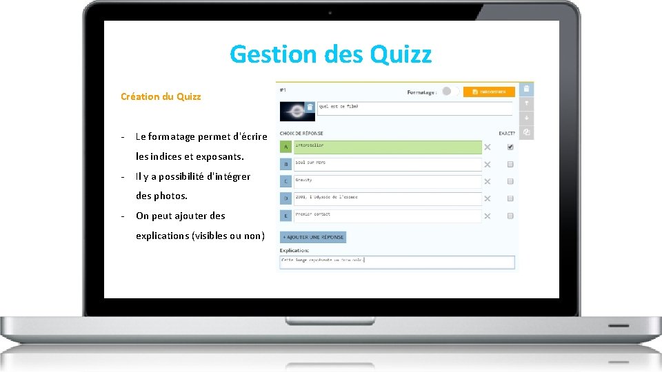 Gestion des Quizz Création du Quizz - Le formatage permet d'écrire les indices et