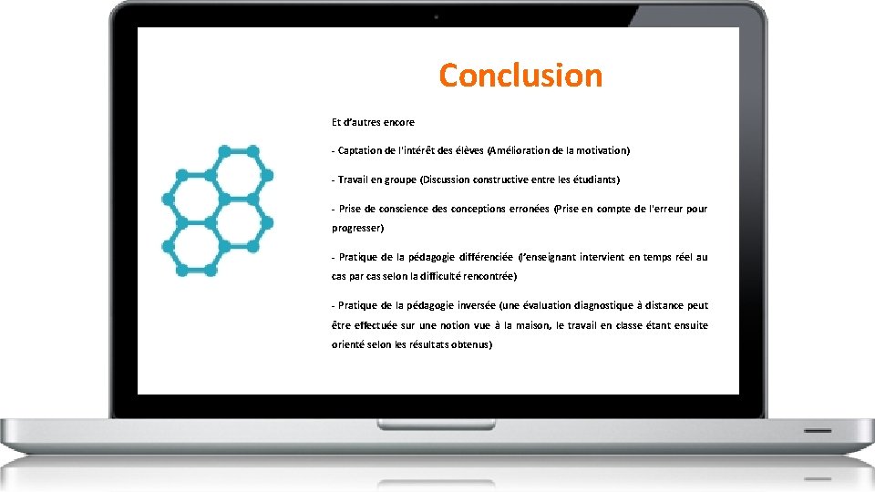 Conclusion Et d’autres encore - Captation de l'intérêt des élèves (Amélioration de la motivation)