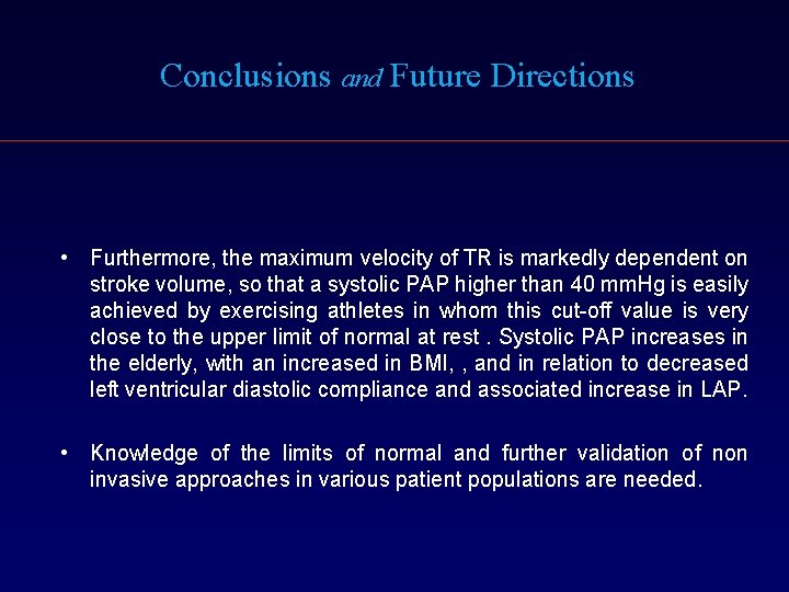 Conclusions and Future Directions • Furthermore, the maximum velocity of TR is markedly dependent