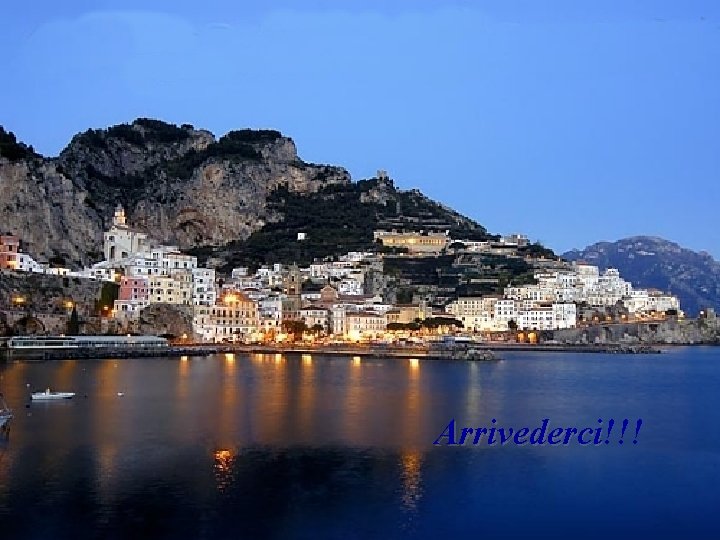 Arrivederci!!! Arrivederci Arrivederci!!! Arrivederci