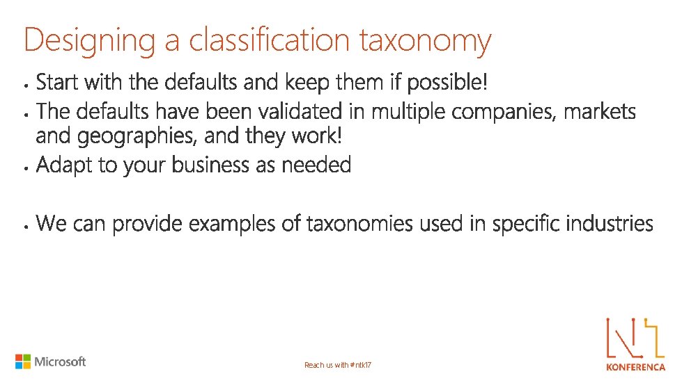 Designing a classification taxonomy Reach us with #ntk 17 