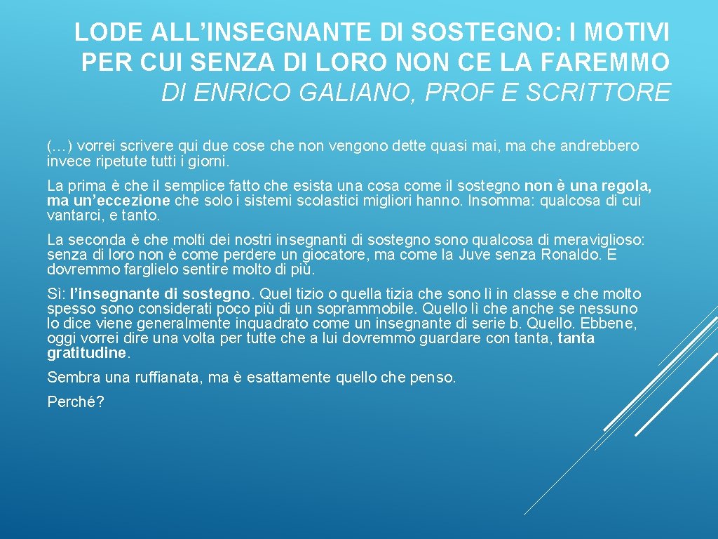 LODE ALL’INSEGNANTE DI SOSTEGNO: I MOTIVI PER CUI SENZA DI LORO NON CE LA