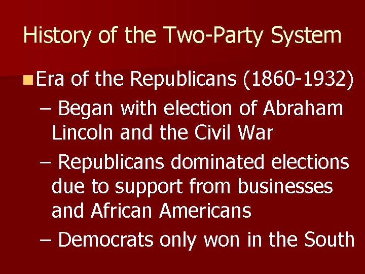 History of the Two-Party System n Era of the Republicans (1860 -1932) – Began