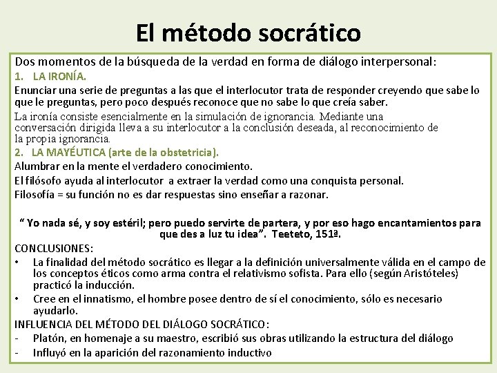 El método socrático Dos momentos de la búsqueda de la verdad en forma de