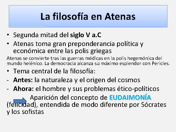 La filosofía en Atenas • Segunda mitad del siglo V a. C • Atenas